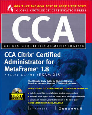 CCA Citrix Certified Administrator Study Guide: MetaFrame 1.8 (exam 218)