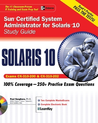 Sun Certified System Administrator for Solaris 10 Study Guide (Exams  CX-310-200 & CX-310-202)