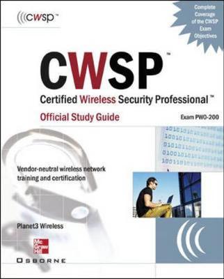 CWSP Certified Wireless Security Professional Official Study Guide (Exam  PW0-200)