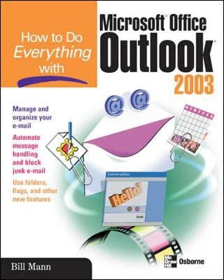 How to Do Everything with Microsoft Office Outlook 2003