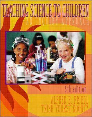 Teaching Science to Children: An Inquiry Approach 5th Revised edition