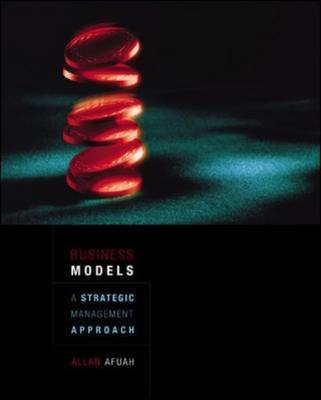 Business Models: A Strategic Management Approach