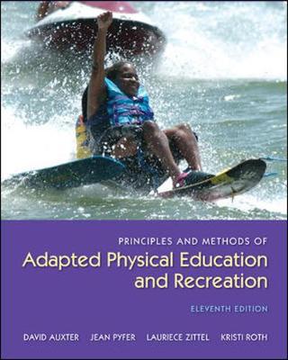 Principles and Methods of Adapted Physical Education and Recreation 11th edition