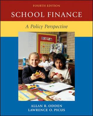 School Finance: A Policy Perspective 4th Revised edition