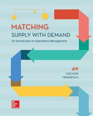 Matching Supply with Demand: An Introduction to Operations Management 4th edition