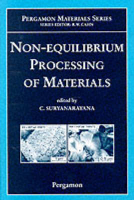 Non-equilibrium Processing of Materials, Volume 2