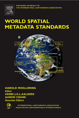 World Spatial Metadata Standards: Scientific and Technical Characteristics, and Full Descriptions with  Crosstable