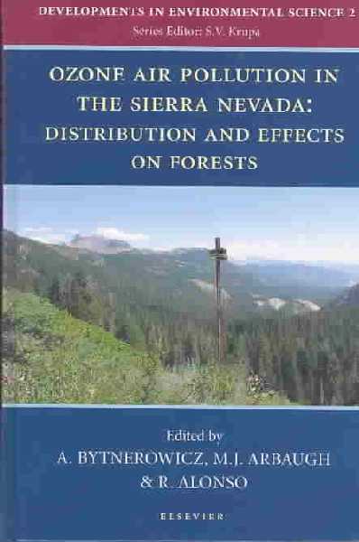 Ozone Air Pollution in the Sierra Nevada: Distribution and Effects on Forests, Vol 2