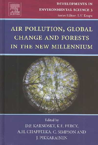 Air Pollution, Global Change and Forests in the New Millennium, Volume 3