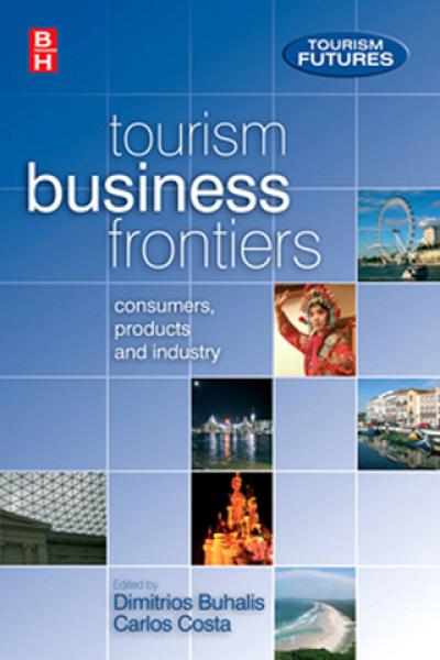 Tourism Business Frontiers: Consumers, products and industry