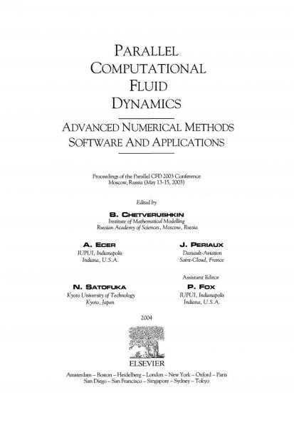Parallel Computational Fluid Dynamics 2003: Advanced Numerical Methods, Software and Applications