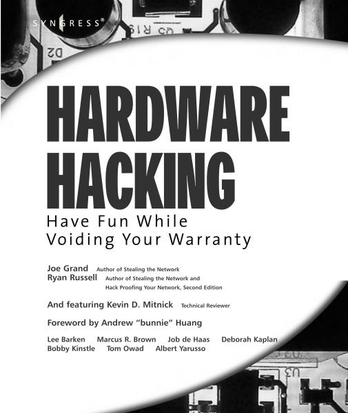 Hardware Hacking: Have Fun while Voiding your Warranty