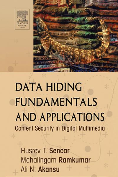 Data Hiding Fundamentals and Applications: Content Security in Digital Multimedia