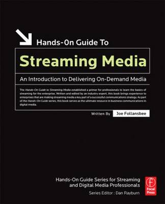Hands-On Guide to Streaming Media: an Introduction to Delivering On-Demand Media 2nd edition