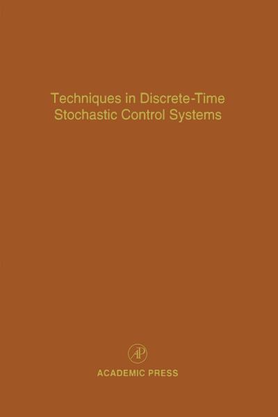 Techniques in Discrete-Time Stochastic Control Systems: Advances in Theory and Applications