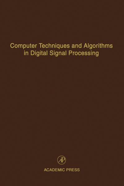 Computer Techniques and Algorithms in Digital Signal Processing: Advances in Theory and Applications