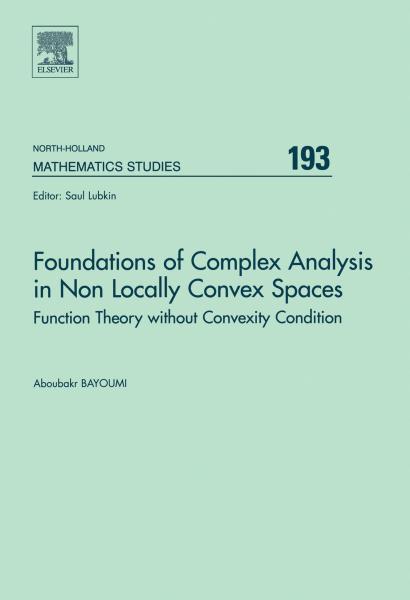 Foundations of Complex Analysis in Non Locally Convex Spaces: Function Theory without Convexity Condition