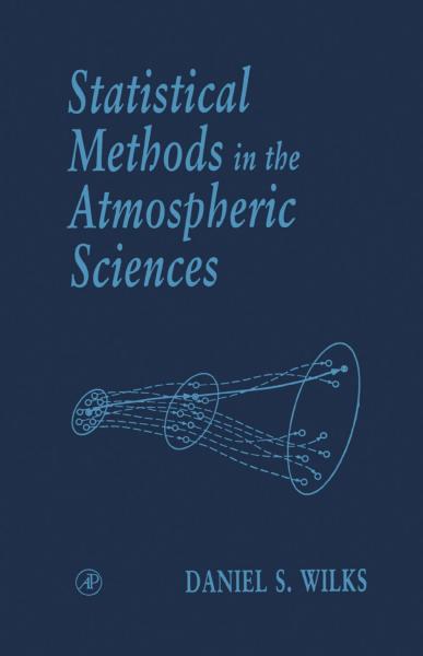 Statistical Methods in the Atmospheric Sciences: An Introduction
