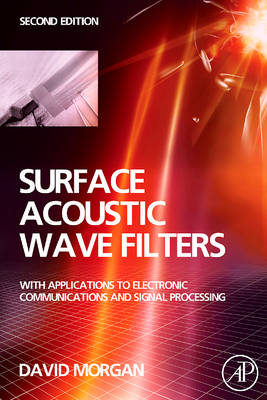 Surface Acoustic Wave Filters: With Applications to Electronic Communications and Signal Processing