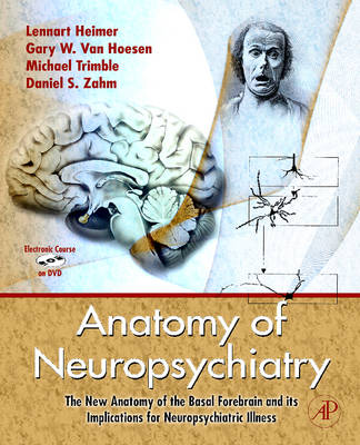 Anatomy of Neuropsychiatry: The New Anatomy of the Basal Forebrain and Its Implications for Neuropsychiatric Illness