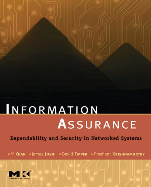 Information Assurance: Dependability and Security in Networked Systems