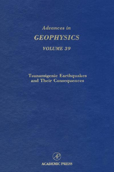 Advances in Geophysics: Tsunamigenic Earthquakes and Their Consequences