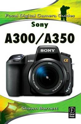 Sony A300/A350: Focal Digital Camera guides