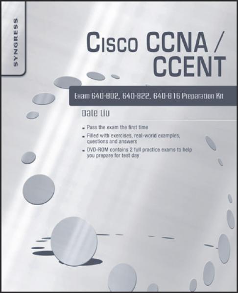 Cisco CCNA/CCENT Exam 640-802, 640-822, 640-816 Preparation Kit