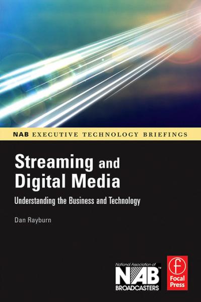 Streaming and Digital Media: Understanding the Business and Technology