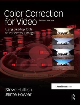 Color Correction for Video: Using Desktop Tools to Perfect Your Image 2nd edition