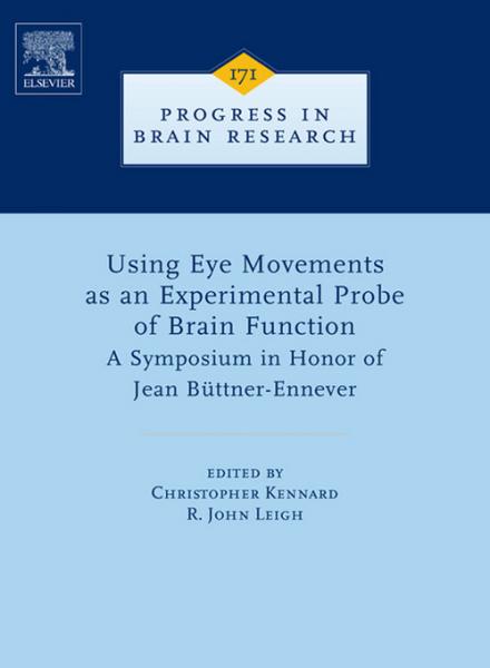 Using Eye Movements as an Experimental Probe of Brain Function: A Symposium in Honor of Jean Buttner-Ennever
