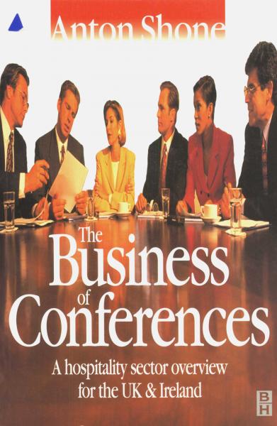 Business of Conferences: A hospitality sector overview for the UK and Ireland
