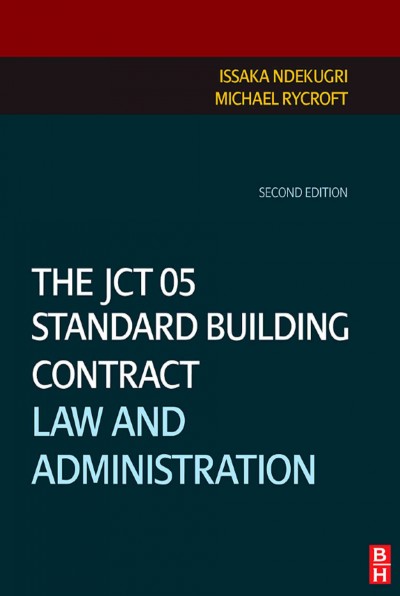 JCT 05 Standard Building Contract: Law and Administration