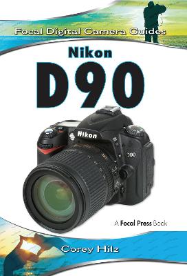 Nikon D90: Focal Digital Camera Guides