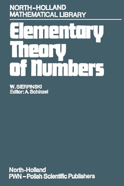 Elementary Theory of Numbers: Second English Edition (edited by A. Schinzel)