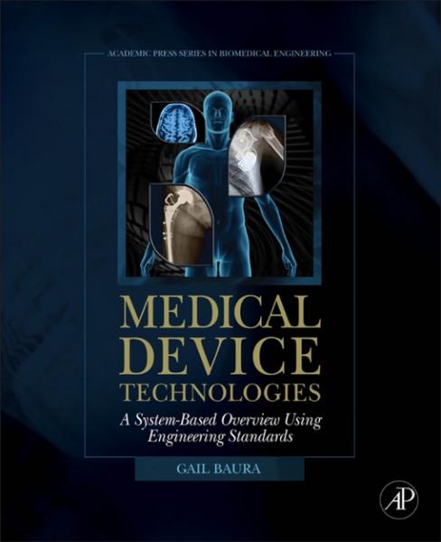 Medical Device Technologies: A Systems Based Overview Using Engineering Standards