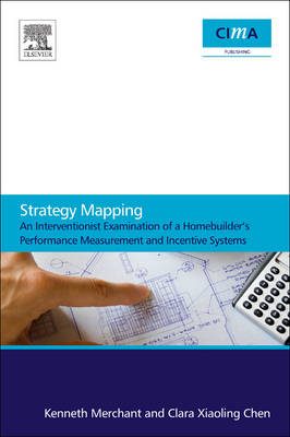Strategy Mapping: An Interventionist Examination of a Homebuilder's  Performance Measurement and Incentive Systems
