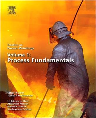 Treatise on Process Metallurgy, Volume 1: Process Fundamentals