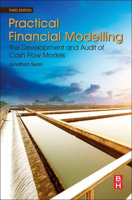 Practical Financial Modelling: The Development and Audit of Cash Flow Models 3rd edition