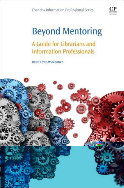 Beyond Mentoring: A Guide for Librarians and Information Professionals