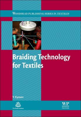 Braiding Technology for Textiles: Principles, Design and Processes