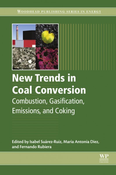 New Trends in Coal Conversion: Combustion, Gasification, Emissions, and Coking