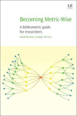 Becoming Metric-Wise: A Bibliometric Guide for Researchers