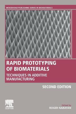 Rapid Prototyping of Biomaterials: Techniques in Additive Manufacturing