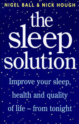 Sleep Solution: Improve Your Sleep, Health and Quality of Life from Tonight