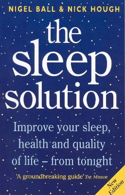 Sleep Solution: Improve your sleep, health and quality of life - from tonight