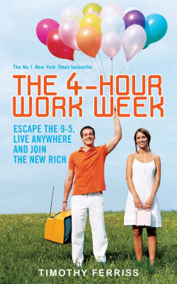 4-Hour Work Week: Escape the 9-5, Live Anywhere and Join the New Rich