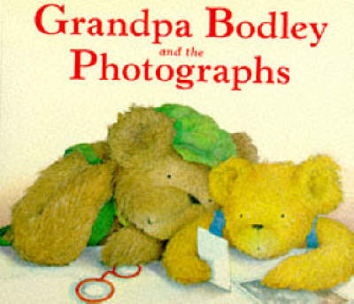 Grandpa Bodley and the Photographs New edition