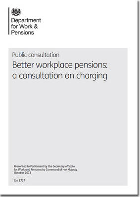 Better workplace pensions: a consultation on charging