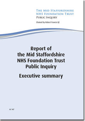 Report of the Mid Staffordshire NHS Foundation Trust Public Inquiry: executive summary